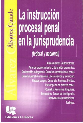 La Instruccion Procesal Penal En La Jurisprudencia - Canale 
