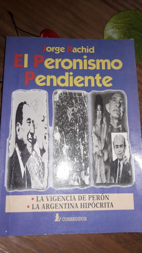 El Peronismo Pendiente De Jorge Rachid Buen Estado Caba