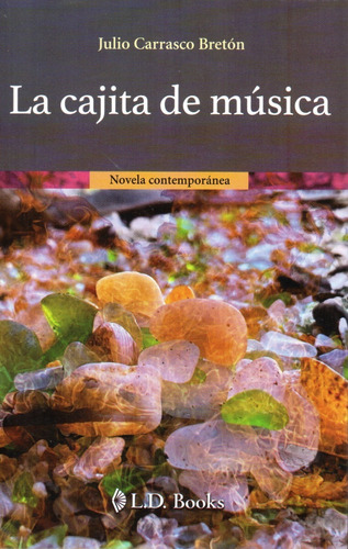 La Cajita De Música - Julio Carrasco - Novela Contemporánea