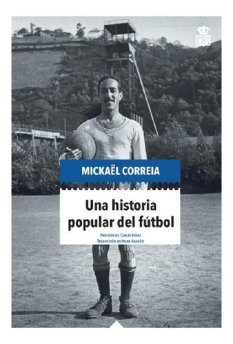 Libro - Una Historia Popular Del Futbol - Correia,mickael