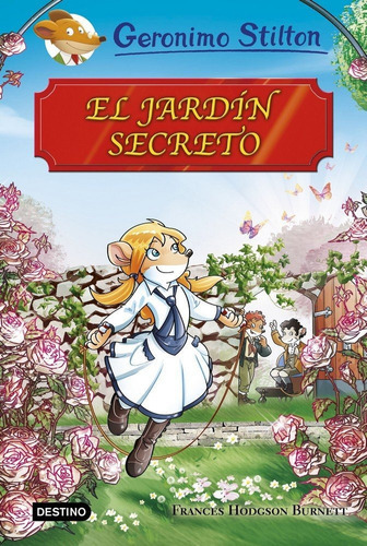 El Jardín Secreto de Stilton Geronimo Editorial Destino Infantil y Juvenil Tapa Dura en Español