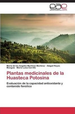 Plantas Medicinales De La Huasteca Potosina - Reyes Mungu...