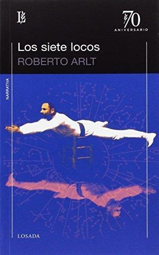 Siete Locos, Los - Arlt, Roberto