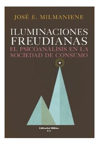 Libro Iluminaciones Freudianas De Jose E. Milmaniene