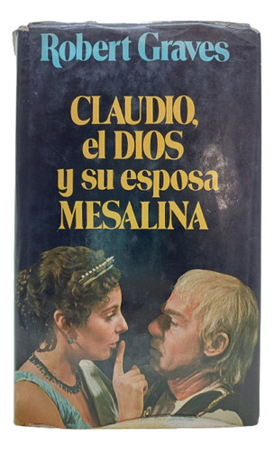 Claudio El Dios Su Esposa Mesalina - Robert Graves - C Lecto