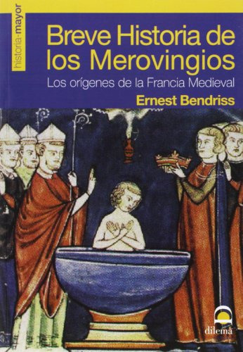 Libro Breve Historia De Los Merovingios Los Origenes De La F