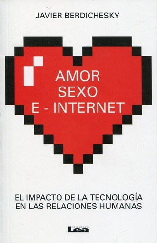 Amor Sexo E-internet - Berdichescky, Javier