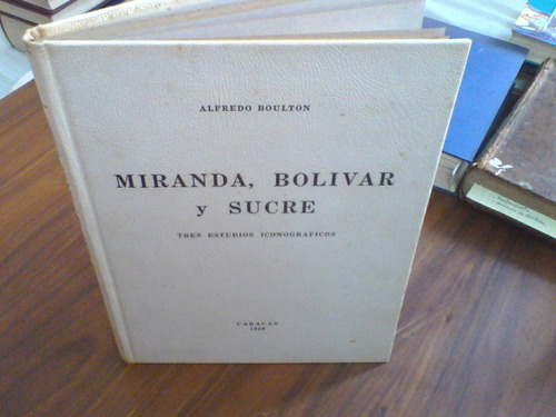 Miranda Bolívar Y Sucre, Alfredo Boulton 