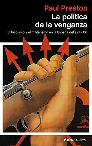 La Política De La Venganza: El Fascismo Y El Militarismo En 