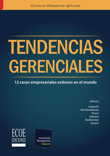 Libro: Tendencias Gerenciales: 12 Casos Empresariales Exitos