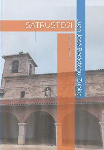 Libro: Satrustegi: Casas, Vecinos Y Habitantes (historia De