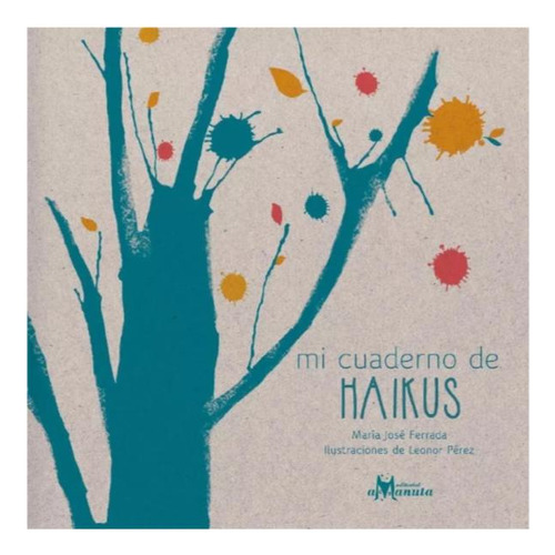 Libro Mi Cuaderno De Haikus Autor  Marãia Jose Ferrada