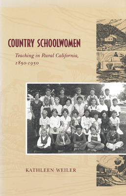 Libro Country Schoolwomen: Teaching In Rural California, ...