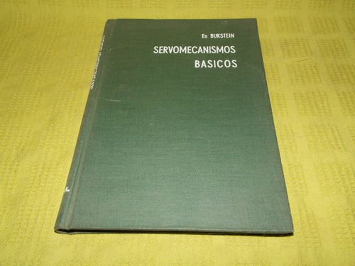 Servomecanismos Básicos - Ed Bukstein - Hispano Americana