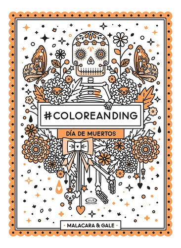 Coloreanding Dia De Los Muertos - . Malacara & Gale