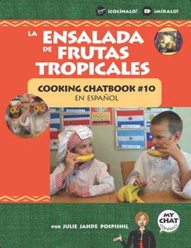 La Ensalada De Frutas Tropicales: Cooking Chatbook #10 En Español (spanish Edition), De Pospishil, Julie Jahde. Editorial Oem, Tapa Blanda En Español