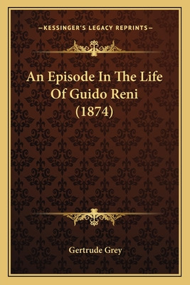 Libro An Episode In The Life Of Guido Reni (1874) - Grey,...