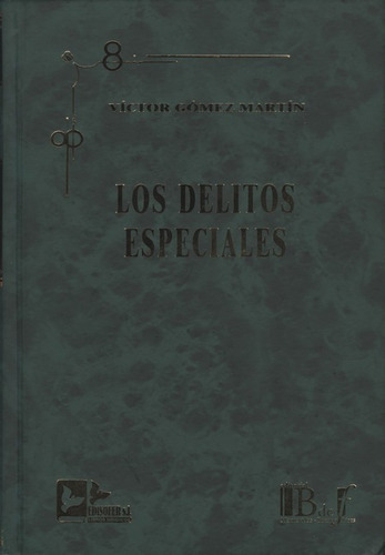 Los Delitos Especiales, De Gómez Martín, Víctor. Editorial B De F, Tapa Dura, Edición 1 En Español, 2006