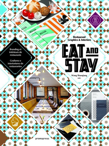 Eat And Stay, De Wang Shaoquiang. Editorial Promopress, Tapa Dura, Edición 1 En Inglés, 2016