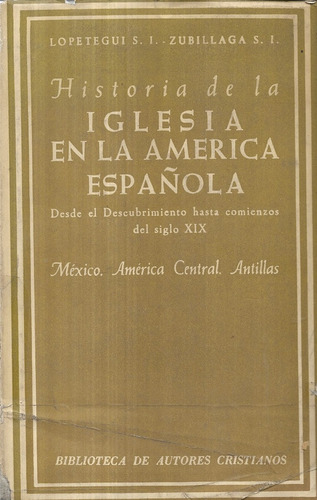 Historia Iglesia En América Española / Lopetegui - Zubillaga