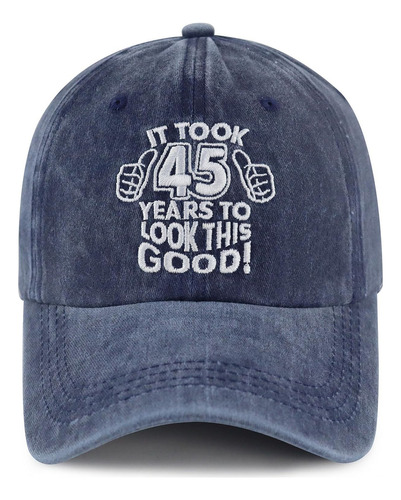 It Took 45 Years To Look This Good Hat, Gorra De Béisbol