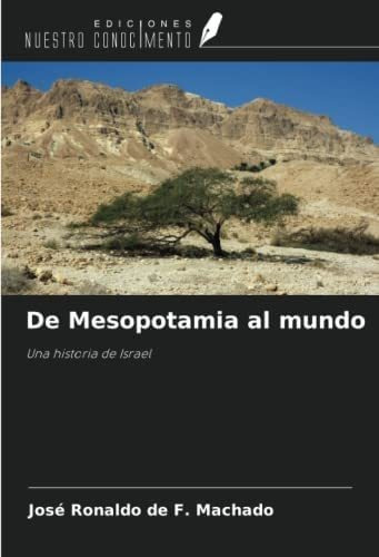 Libro: De Mesopotamia Al Mundo: Una Historia Israel (span&..