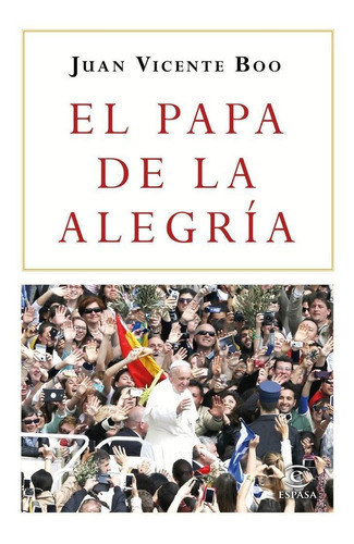 El Papa de la alegrÃÂa, de Boo, Juan Vicente. Editorial Espasa, tapa blanda en español