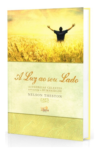 A Luz Ao Seu Lado: Não Aplica, De : Nelson Theston. Série Não Aplica, Vol. Não Aplica. Editora Luz Da Serra, Capa Mole, Edição Não Aplica Em Português, 2022