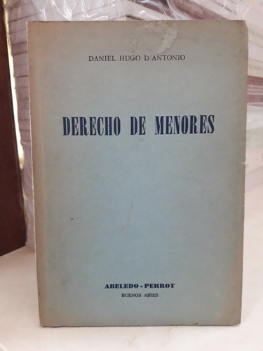 Derecho De Menores. Daniel Hugo D'antonio