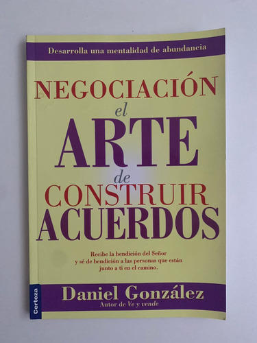 Daniel Gonzalez Negociación El Arte De Construir Acuerdos