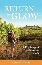 Libro Return To Glow : A Pilgrimage Of Transformation In ...