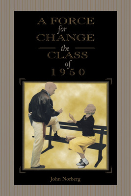 Libro A Force For Change: The Class Of 1950 - Norberg, John