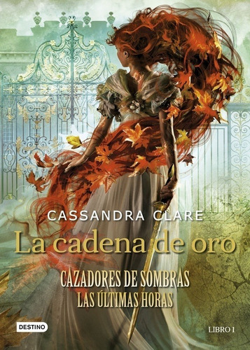 Cazadores Sombras Cadena Oro - Ultimas Horas 1 - Clare Libro