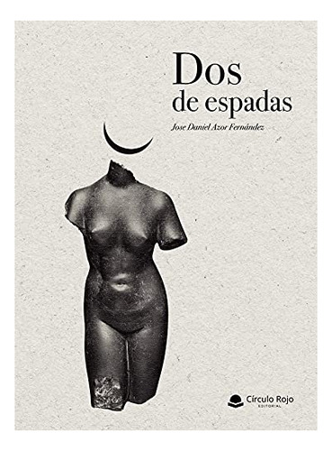 Libro Dos De Espadas De Jose Daniel Azor Fernández
