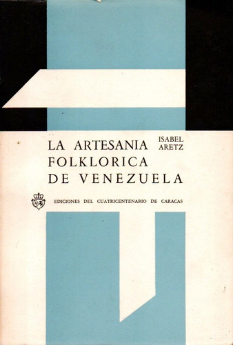 La Artesania Folklorica De Venezuela Isabel Aretz 