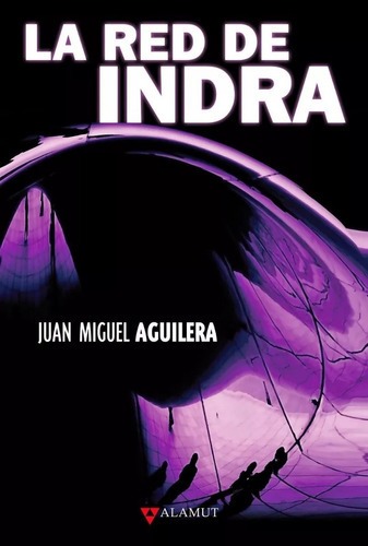 La Red De Indra: La Red De Indra, De Juan Miguel Aguilera. Serie La Red De Indra Editorial Alamut, Tapa Blanda En Español