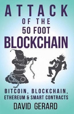 Attack Of The 50 Foot Blockchain - David Gerard (paperback)