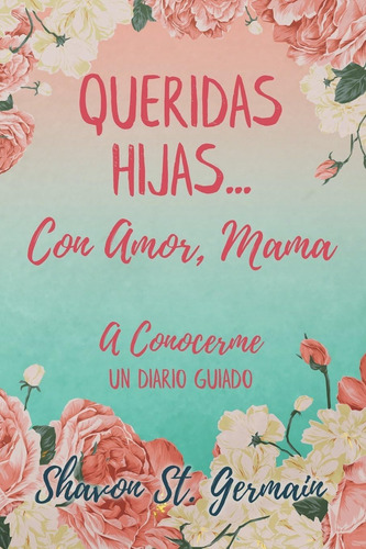 Libro: Queridas Hijas ... Con Amor, Mama: A Conocerme Un