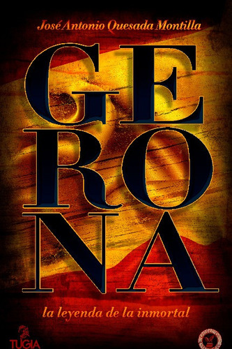 Gerona. La Leyenda De La Inmortal (versión Landing Tóner)