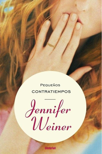 Pequeños Contratiempos - Jennifer Weiner, De Weiner, Jennifer. Editorial Umbriel, Tapa Blanda En Español, 2007