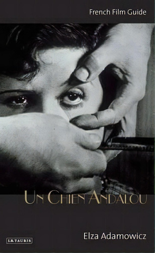 Un Chien Andalou , De Elza Adamowicz. Editorial I B Tauris Co Ltd, Tapa Blanda En Inglés