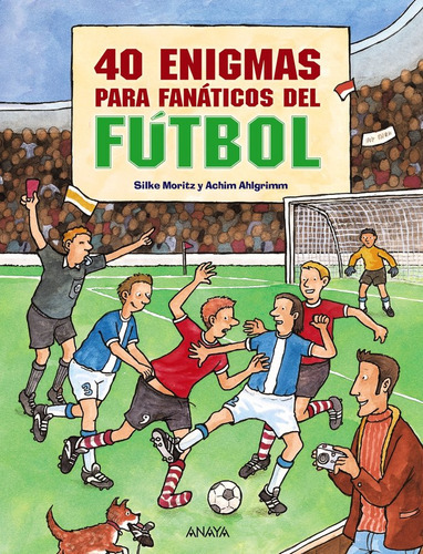 40 enigmas para fanÃÂ¡ticos del fÃÂºtbol, de Moritz, Silke. Editorial ANAYA INFANTIL Y JUVENIL, tapa blanda en español