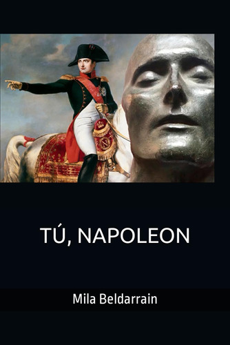 Libro: Tú, Napoleon (entrevistas Con La Historia) (spanish E
