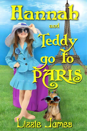 Hannah And Teddy Go To Paris, De Krick, Kathy. Editorial Createspace, Tapa Blanda En Inglés