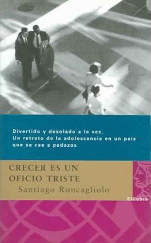 Crecer Es Un Oficio Triste, De Roncagliolo, Santiago. Editorial S/d, Tapa Tapa Blanda En Español