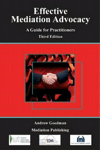 Effective Mediation Advocacy - A Guide For Practitioners, De Barrister Andrew Goodman. Editorial Xpl Law, Tapa Blanda En Inglés