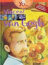 Yo... Vincent Van Gogh