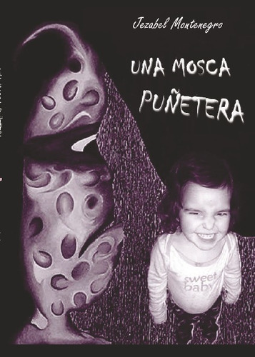Una Mosca Puñetera, De Jezabel Montenegro. Editorial Cuatro Hojas En Español