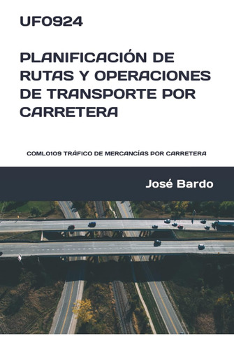 Libro: Uf0924 Planificación De Rutas Y Operaciones De Transp