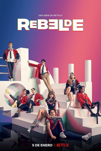 Rebelde Poster De La Serie Mexicana De Netflix